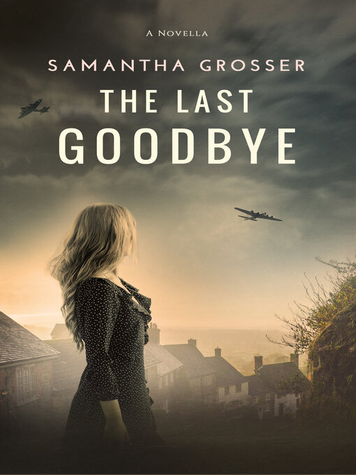 Title details for The Last Goodbye by Samantha Grosser - Available